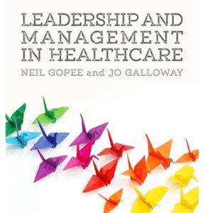 Leadership and Management in Healthcare Tercera Edición de Neil Gopee (Author), Jo Galloway (Author)